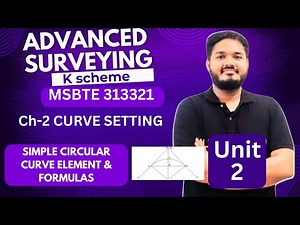 CH-2 CURVE SETTING | SIMPLE CIRCULAR CURVE & FORMULA| | ASU | 313321 | K SCHEME | CE3K |
