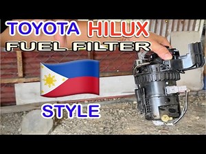 HOW TO REPLACED FUEL FILTER TOYOTA HILUX ( PHILIPPINES STYLE )