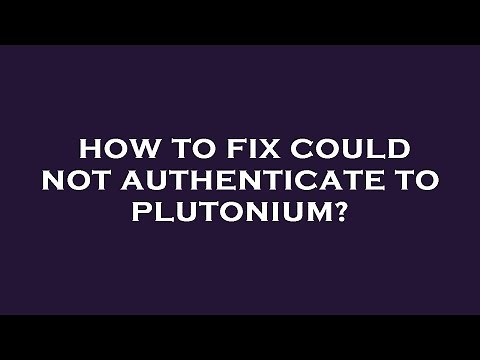How to fix could not authenticate to plutonium?