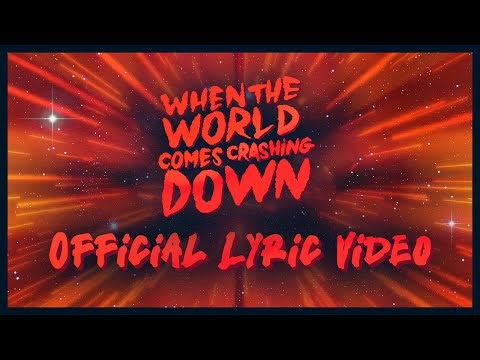 When the World Comes Crashing Down - Official Lyric Video