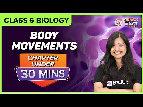 Body Movements | Full Chapter Revision under 30 mins | Class 6 Science