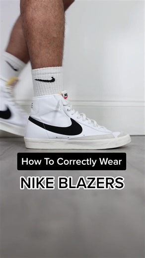How To Wear Nike Blazers Correctly
