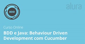 Curso Online BDD e Java: Behavior Driven Development com Cucumber | Alura