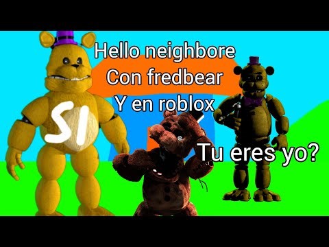Jugando hello neighbore pero con fredbear y en roblox