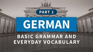 German, Part 1: Basic Grammar and Everyday Vocabulary Online Class | LinkedIn Learning, formerly Lynda.com