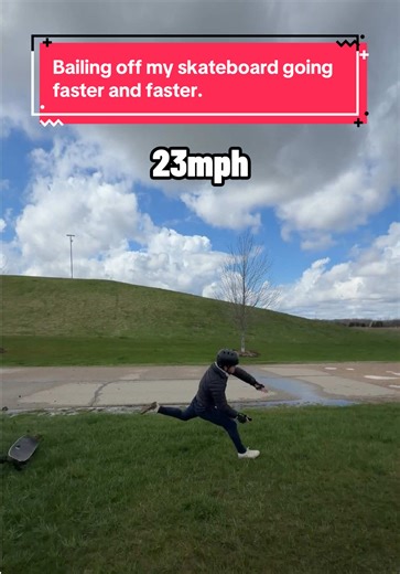 Bailing off my skateboard going faster and faster. | Daniel LaBelle
