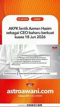 AKPK lantik Azman Hasim sebagai CEO baharu berkuat kuasa 18 Jun 2026
