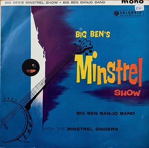 Big Ben Banjo Band With The Minstrel Singers - Big Ben's Minstrel Show