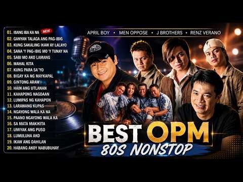 J Brothers, April Boy, Renz Verano, Men Oppos🍁Best OPM 80s Nonstop |Pinoy Tagalog Love Songs Medley