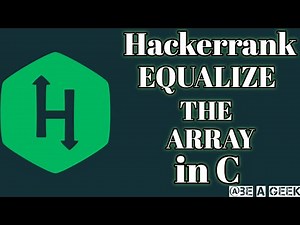 Equalize the array hackerrank solution in c @BE A GEEK | Hindi |