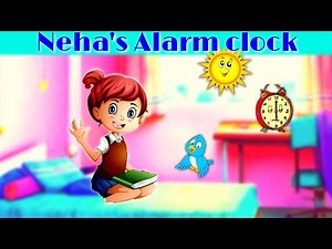 Neha's Alarm Clock - Explanation Video Lecture | English for Class 4