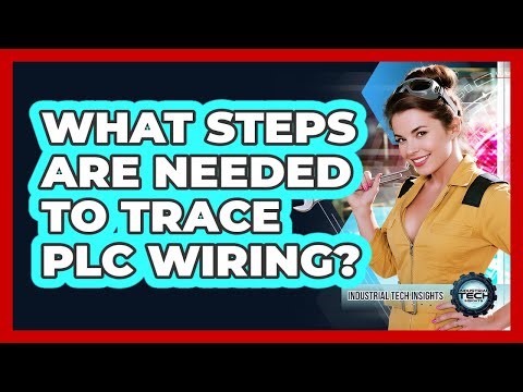 What Steps Are Needed To Trace PLC Wiring?