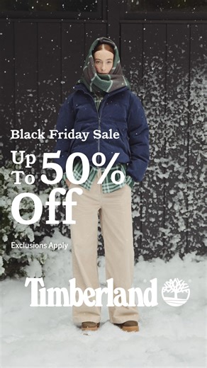The sale you've been waiting for. Up to 50% off sitewide. Shop the Timberland Black Friday Sale. Exclusions Apply. | Timberland