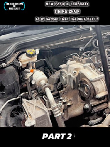 Ford 1L EcoBoost Timing Chain vs Wet Belt Analysis