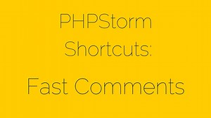 PHPStorm Shortcuts [7/17] Fast Comments