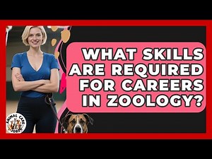 What Skills Are Required for Careers in Zoology? - Animal Care Jobs