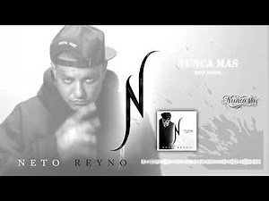 13 NUNCA MAS - Neto Reyno [Nunca Mas]