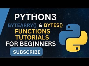 How to Use Python bytes() and bytearray() Built-in Funtion in Python 3