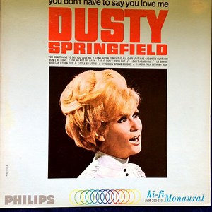 Dusty Springfield - You Don't Have To Say You Love Me