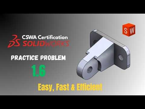 SOLIDWORKS Practice Problem 1.6 Solution | CSWA Preparation | CAD Exercise