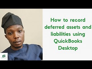 How to record deferred assets and liabilities using QuickBooks Desktop