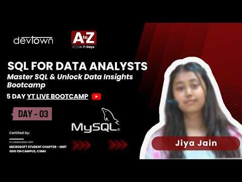 DAY - 3 | SQL FOR DATA ANALYSTS – MASTER SQL & UNLOCK DATA INSIGHTS - 5 DAYS FREE LIVE BOOTCAMP