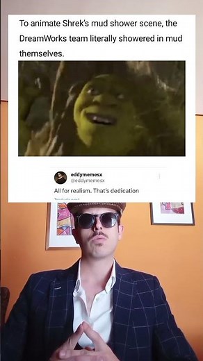 Shrek animators took mud showers to make this scene more realistic