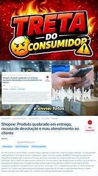 Olha o que a Shopee fez depois que o produto chegou quebrado😳/Comprou online e se arrependeu na hora