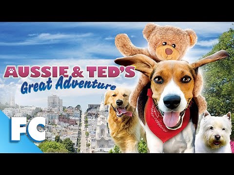 Aussie & Ted's Great Adventure | Full Comedy Dog Movie | Dean Cain, Beverly D'Angelo | FC