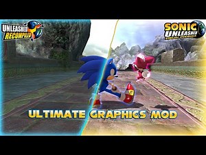 Sonic Unleashed Ultimate Graphics Mod !!! (No HUD)