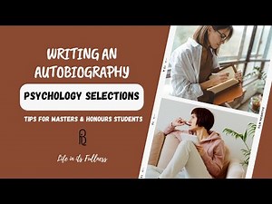 Writing An Autobiography For Students: Tips For Psychology Honours & Masters Students