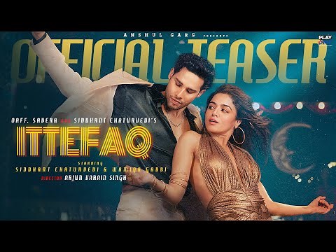 Ittefaq (Teaser) - OAFF | Savera | Siddhant Chaturvedi | Wamiqa Gabbi | Anshul Garg