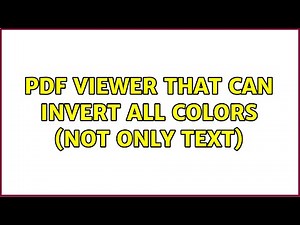 PDF viewer that can invert all colors (not only text) (6 Solutions!!)