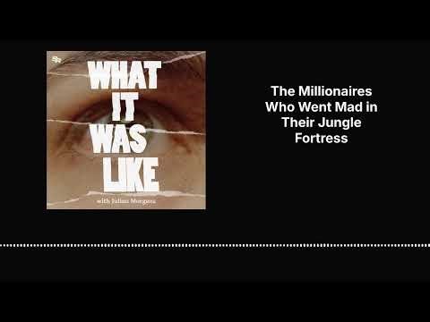 The Millionaires Who Went Mad in Their Jungle Fortress | What It Was Like