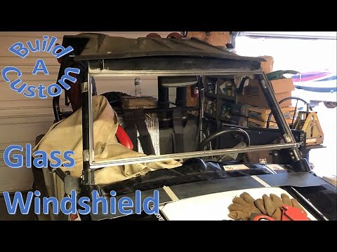 Build A Custom Glass Windshield for UTV