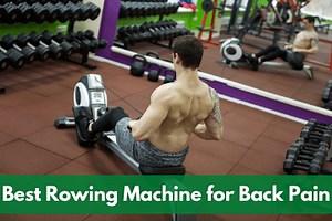 Best Rowing Machine for Back Pain 2026