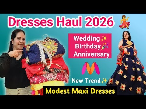 Dresses Haul 2026 💃 | Myntra Modest Maxi Dresses for Wedding, Birthday & Anniversary💞