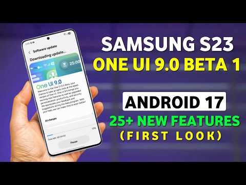 Samsung S23 One Ui 9.0 Update | 25+ Hidden Features | Android 17 Update