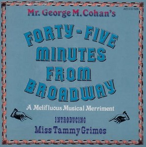 Mr. George M. Cohan, Tammy Grimes - Forty-Five Minutes From Broadway