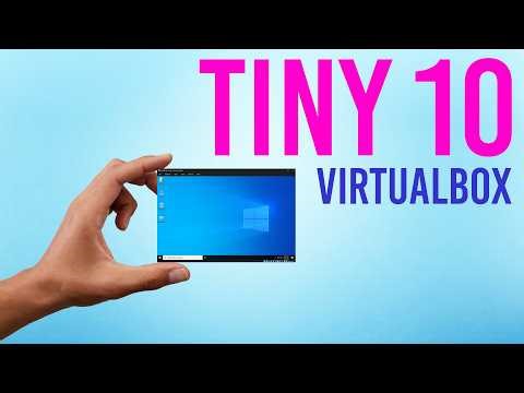 How to Install Tiny10 on VirtualBox (Step-by-Step Guide)