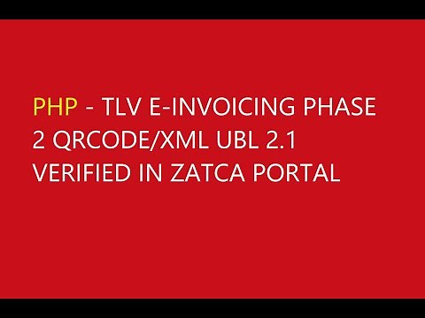 PHP TLV E-INVOICING PHASE 2 QRCODE/XML UBL 2.1 VERIFIED IN ZATCA PORTAL