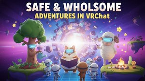 Wholesome VRChat Adventures for Everyone