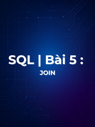Bài 5 : JOIN 📷 Đừng quên FOLLOW kênh ngay để không bỏ lỡ những buổi học giá trị tiếp theo nhé! Lưu video này lại để xem khi cần! #xuhuong #tiktok #trending #hoctap #dsa #sql #data #xhhhhhhhhhhhhhhhhhhhhhhh #xh #viral #trend