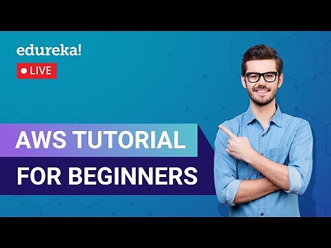 AWS Tutorial For Beginners in 60 minutes | AWS Training | Edureka | AWS Live - 1