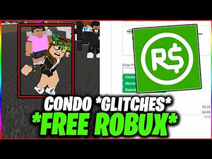 Roblox Condo *GLITCHES* and *FREE ROBUX* WORKING GLITCHES!