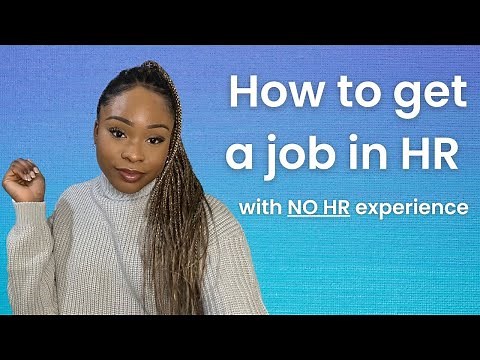 How to get an HR job with NO experience | 6 Tips to support you with landing an HR job