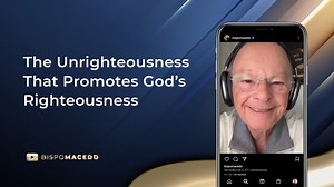 The Unrighteousness That Promotes God’s Righteousness