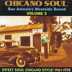 Various - Chicano Soul: San Antonio's Westside Sound Volume 3