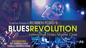 Blues Revolution - Robben Ford Guitar Lessons - TrueFire