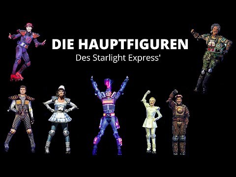 Die Hauptfiguren des Starlight Express'
